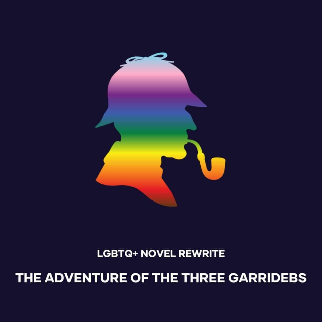 LGBTQ+ Rewrite: The Adventure of the Three Garridebs