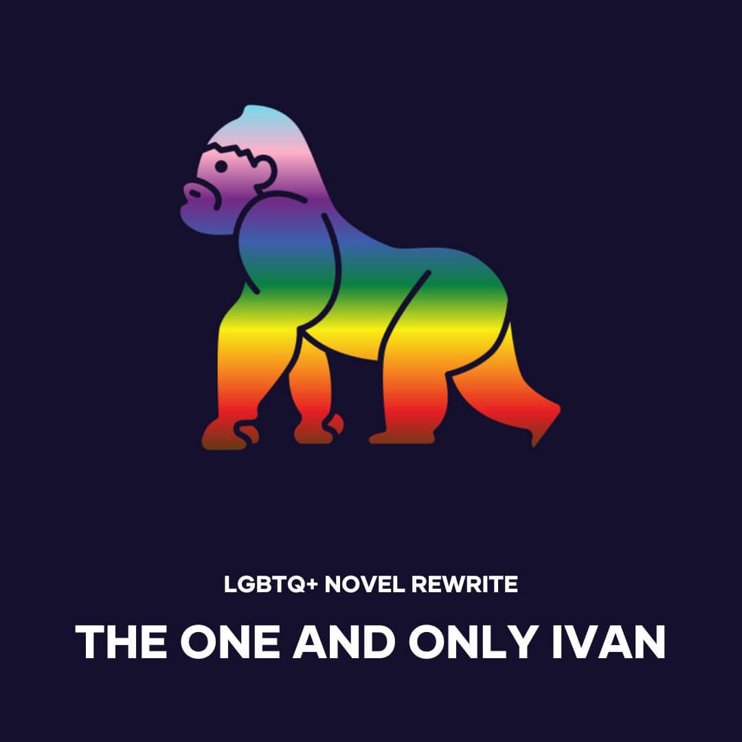 LGBTQ+ Rewrite: The One And Only Ivan