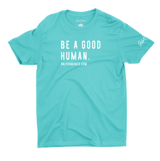 Be a Good Human Tee