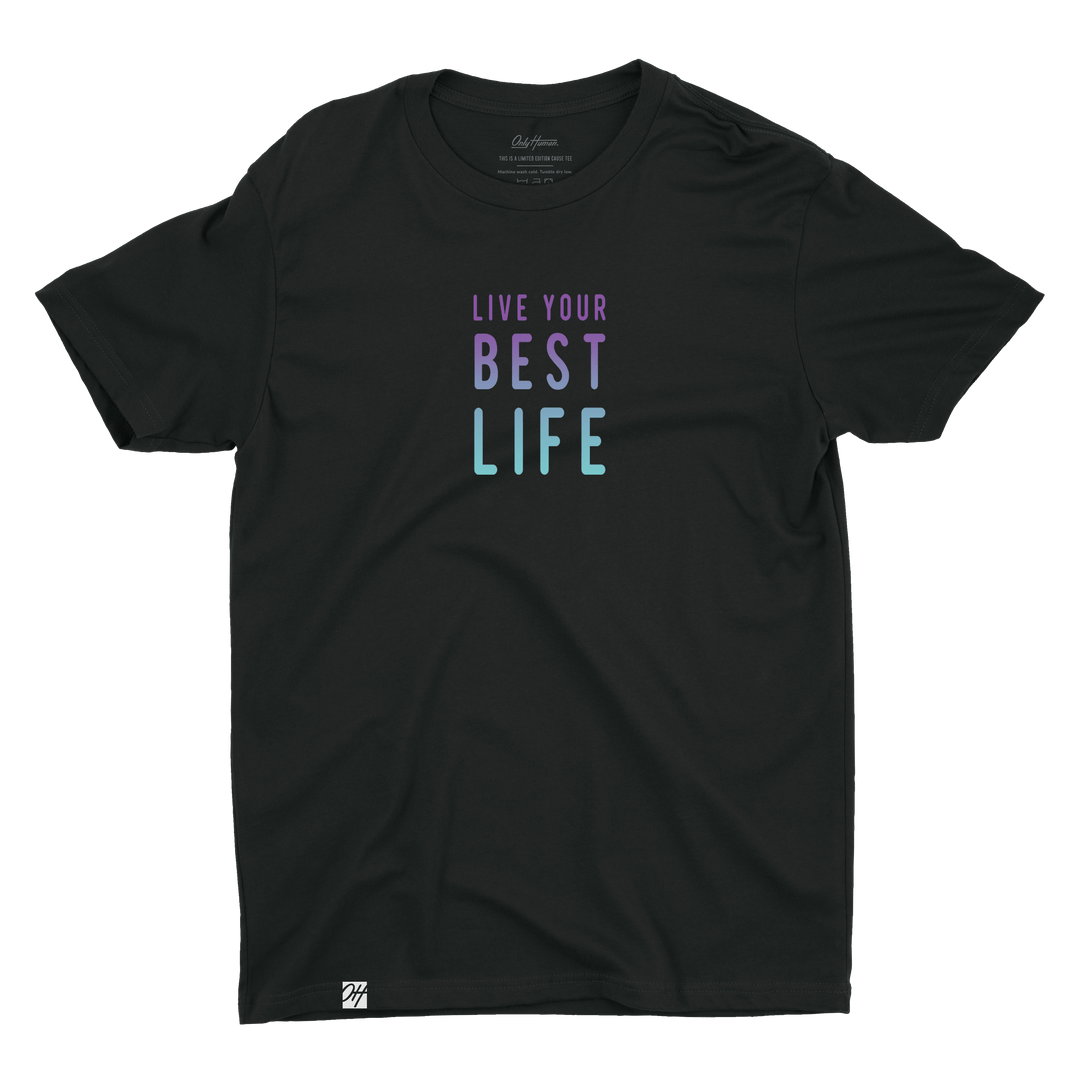 Live Your Best Life Tee - Only Human