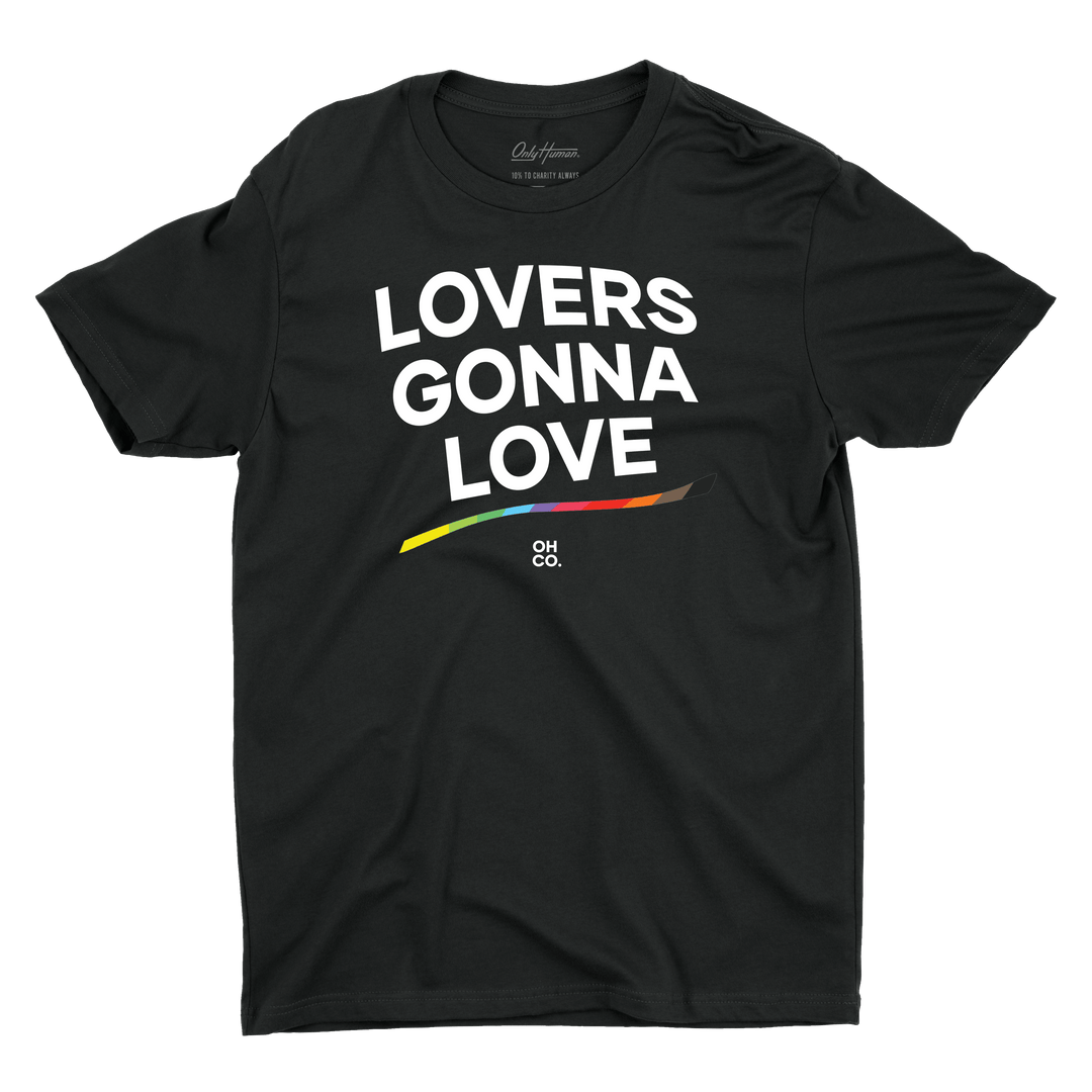 Lovers Gonna Love tee - Only Human