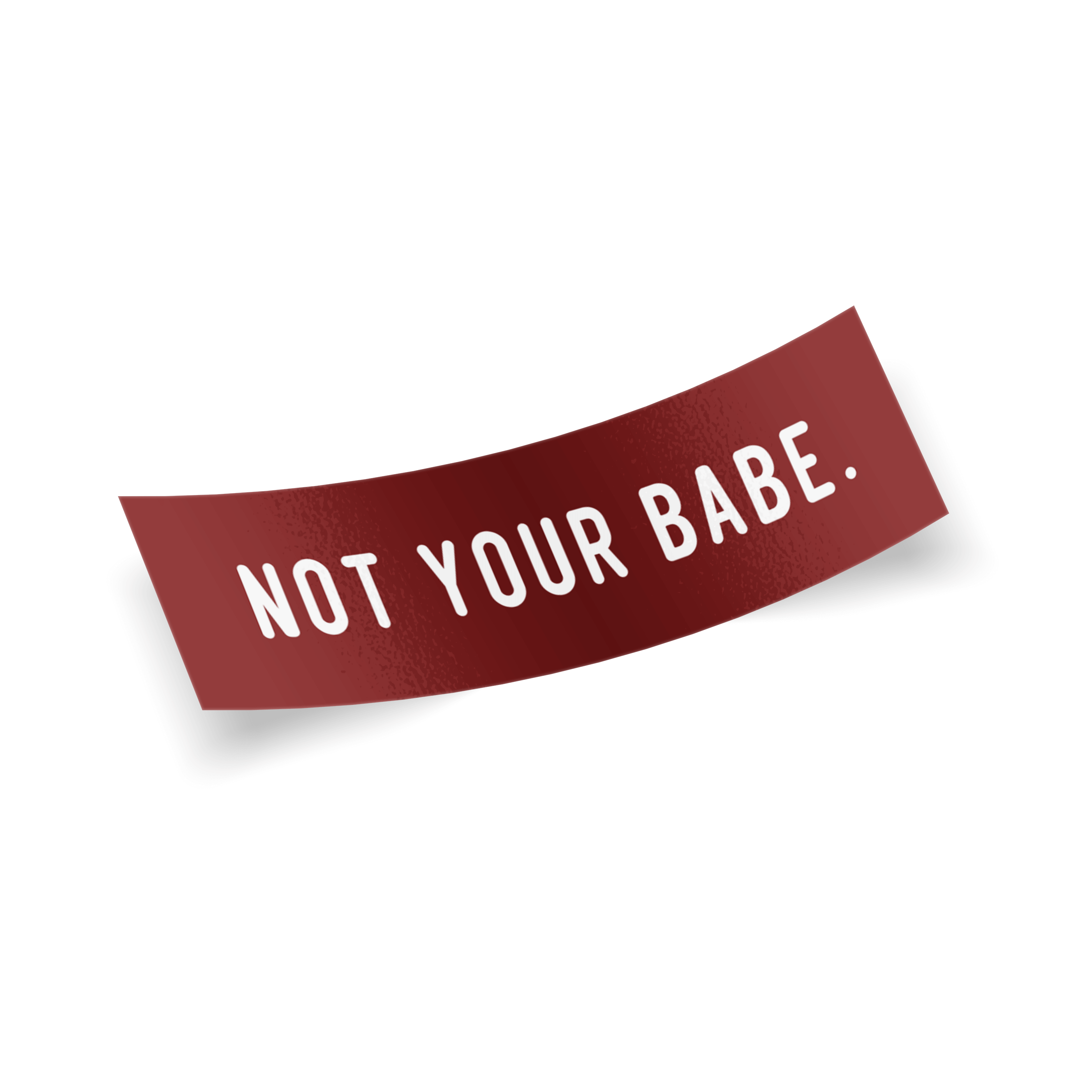 Not Your Babe Sticker - Only Human