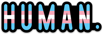 Trans Human Diecut Sticker - Only Human