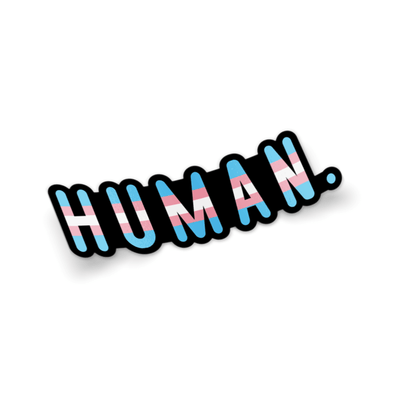 Trans Human Diecut Sticker - Only Human